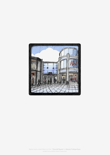 ‘Churchill Square’ is part of the ‘Brighton Icons’ collection. A series of limited edition art prints numbered 1 to 75 signed by the artist Malcolm Trollope-Davis and produced as an A3 giclee print.