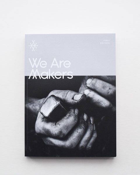 ‘We Are Makers’ is a new bi-annual publication that showcases a wide array of wonderful, dedicated, and talented makers from across the globe. First edition out now.